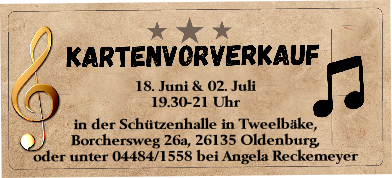 18. Juni & 02. Juli
19.30-21 Uhr 

in der Schützenhalle in Tweelbäke, 
Borchersweg 26a, 26135 Oldenburg,
oder unter 04484/1558 bei Angela Reckemeyer
